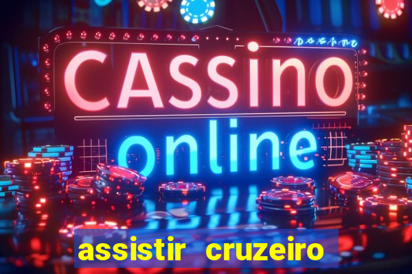 assistir cruzeiro ao vivo futemax